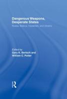 Dangerous Weapons, Desperate States: Russia, Belarus, Kazakstan and Ukraine