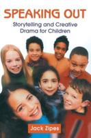 Speaking Out: Storytelling and Creative Drama for Children
