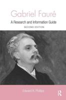 Gabriel Faure: A Guide to Research