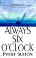 Always Six O'clock