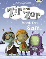 Zip and Zap Meet the Sam