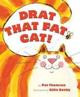 Drat That Fat Cat!