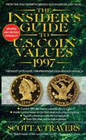 The Insider's Guide to U. S. Coin Values 1997