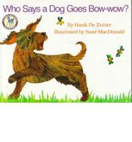 Who Says a Dog Goes Bow-wow?