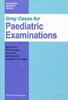 Grey Cases for Paediatric Examinations