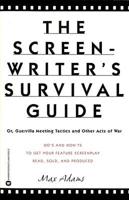 The Screenwriter's Survival Guide, or, Guerilla Meeting Tactics and Other Acts of War