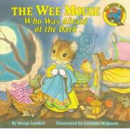 The Wee Mouse Who Was Afraid of the Dark
