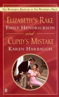 Elizabeth's Rake And Cupid's Mistake