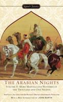 The Arabian Nights. Vol. 2 More Marvels and Wonders of the Thousand and One Nights