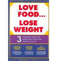 Love Food, Lose Weight