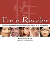 The Face Reader: Discover Anyone&#39;s Personality Through the Chinese Art of Mien Shiang
