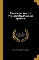 Elements of Analytic Trigonometry, Plane and Spherical
