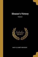 Eleanor's Victory; Volume I