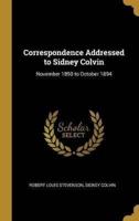 Correspondence Addressed to Sidney Colvin