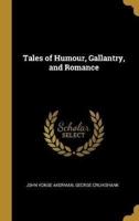 Tales of Humour, Gallantry, and Romance