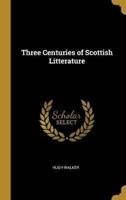 Three Centuries of Scottish Litterature