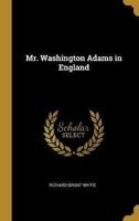 Mr. Washington Adams in England