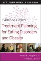 Evidence-Based Treatment Planning for Eating Disorders and Obesity. DVD Companion Workbook