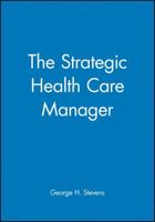 The Strategic Health Care Manager