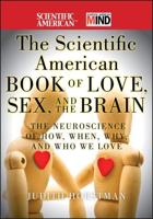 The Scientific American Book of Love, Sex, and the Brain
