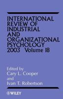 International Review of Industrial and Organizational Psychology. Vol. 18 2003