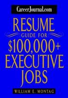 CareerJournal.com Resume Guide for $100,000+ Executive Jobs