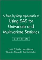 A Step-by-Step Approach to Using SAS for Univariate & Multivariate Statistics