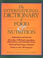The International Dictionary of Food & Nutrition