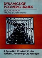 Dynamics of Polymeric Liquids. Vol.2 Kinetic Theory