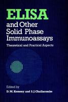 ELISA and Other Solid Phase Immunoassys