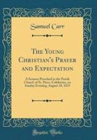 The Young Christian's Prayer and Expectation