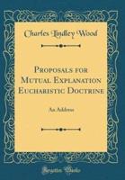 Proposals for Mutual Explanation Eucharistic Doctrine