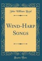 Wind-Harp Songs (Classic Reprint)