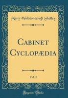 Cabinet Cyclopï¿½dia, Vol. 2 (Classic Reprint)