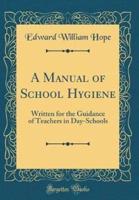 A Manual of School Hygiene