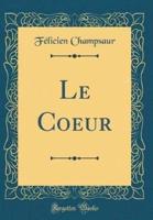 Le Coeur (Classic Reprint)
