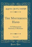 The Mysterious Hand, Vol. 2 of 3