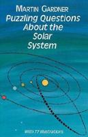 Puzzling Questions About the Solar System