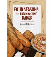Four Seasons With the Bread Machine Baker