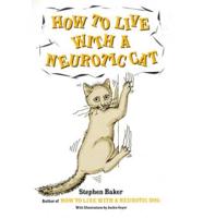 How to Live With a Neurotic Cat