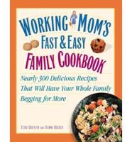 Working Mom's Fast & Easy Family Cookbook