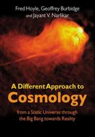 A Different Approach to Cosmology: From a Static Universe Through the Big Bang Towards Reality