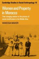 Women and Property in Morocco: Their Changing Relation to the Process of Social Stratification in the Middle Atlas