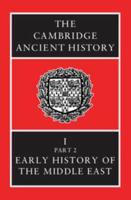 The Cambridge Ancient History. Vol. 1. Early History of the Middle East
