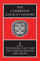 The Cambridge Ancient History. Vol. 2. History of the Middle East and the Aegean Region, C. 1800-1380 B.C