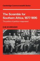 The Scramble for Southern Africa, 1877-1895: The Politics of Partition Reappraised
