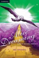 Alice Dreaming: A Play for Secondary Students A Play for Secondary Students