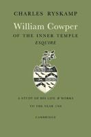 William Cowper of the Inner Temple, Esq.: A Study of His Life and Works to the Year 1768