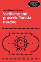 Medicine and Power in Tunisia, 1780 1900