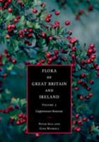 Flora of Great Britain and Ireland. Volume 2 Capparaceae - Rosaceae